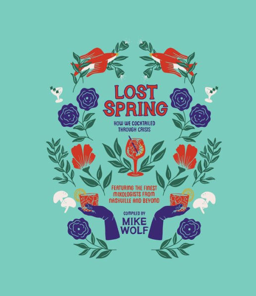 Lost Spring: How We Cocktailed Through Crisis