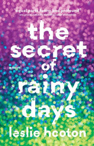 Title: The Secret of Rainy Days, Author: Leslie Hooton