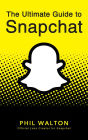 The Ultimate Guide to Snapchat