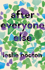 Title: After Everyone Else, Author: Leslie Hooton