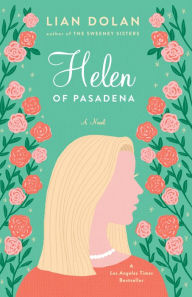 Title: Helen of Pasadena, Author: Lian Dolan