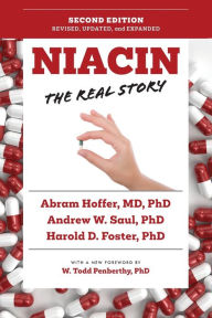 Download free online audio books Niacin: The Real Story (2nd Edition) ePub (English Edition) 9781684429028 by Andrew W. Saul MS, PhD, Abram Hoffer MD, PhD, Harold D. Foster PhD, Andrew W. Saul MS, PhD, Abram Hoffer MD, PhD, Harold D. Foster PhD