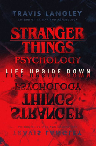 Stranger Things Psychology: Life Upside Down