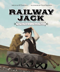 Title: Railway Jack: The True Story of an Amazing Baboon, Author: KT Johnston