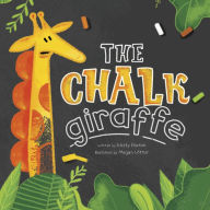 Title: The Chalk Giraffe, Author: Kirsty Paxton