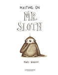 Alternative view 4 of Waiting on Mr. Sloth