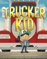 Title: Trucker Kid, Author: Carol Gordon Ekster