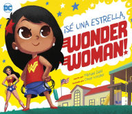Title: ¡Sé una estrella, Wonder Woman!, Author: Michael Dahl