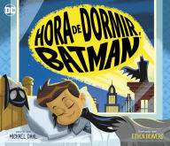 Title: Hora de dormir, Batman, Author: Michael Dahl