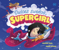 Title: Dulces sueños, Supergirl, Author: Michael Dahl