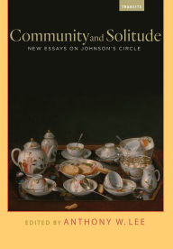 Title: Community and Solitude: New Essays on Johnson's Circle, Author: Anthony W. Lee