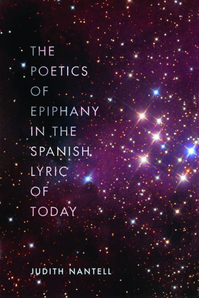 the Poetics of Epiphany Spanish Lyric Today