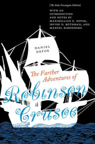 Title: The Farther Adventures of Robinson Crusoe: The Stoke Newington Edition, Author: Daniel Defoe (1660-1731)