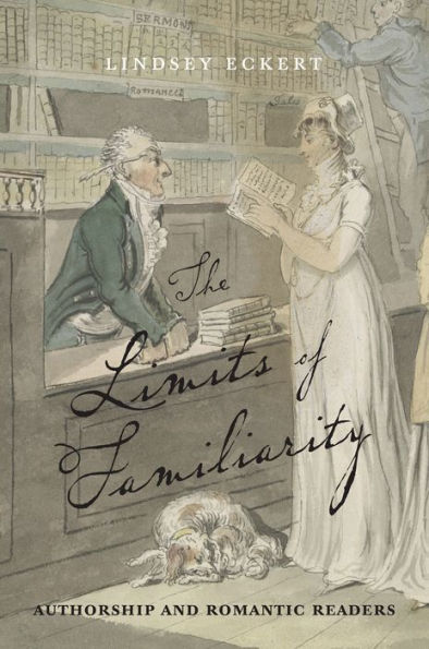 The Limits of Familiarity: Authorship and Romantic Readers