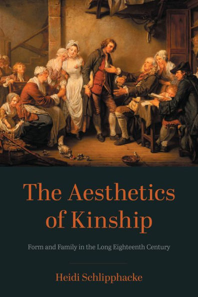 the Aesthetics of Kinship: Form and Family Long Eighteenth Century