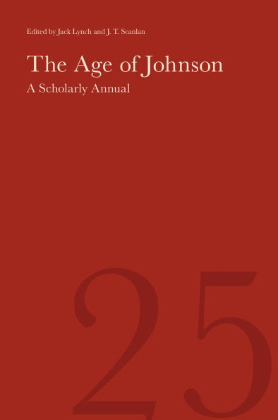 The Age of Johnson: A Scholarly Annual (Volume 25)