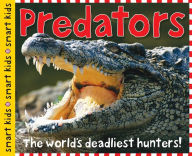 Title: Smart Kids: Predators: The world's deadliest hunters!, Author: Roger Priddy