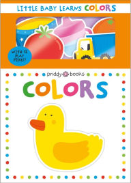 Title: Little Baby Learns: Colors, Author: Roger Priddy