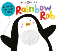 Download a book to my computer Touch & Feel Picture Books: Rainbow Rob English version 9781684491957 by Roger Priddy