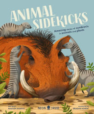Title: Animal Sidekicks: Amazing Stories of Symbiosis in Animals and Plants, Author: Macken Murphy