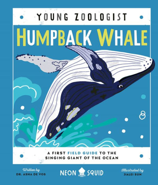 Humpback Whale (Young Zoologist): A First Field Guide to the Singing Giant of Ocean