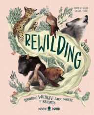 Book to download Rewilding: Bringing Wildlife Back Where It Belongs 9781684492220