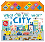 Title: What Can You Hear: In The City: With 10 Busy Sounds, Author: Roger Priddy
