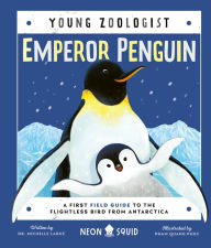 English audiobooks download Emperor Penguin (Young Zoologist): A First Field Guide to the Flightless Bird from Antarctica English version ePub DJVU RTF 9781684492510