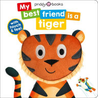 Title: My Best Friend: is a Tiger, Author: Roger Priddy