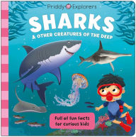 Title: Priddy Explorers: Sharks: & Other Creatures of the Deep, Author: Roger Priddy