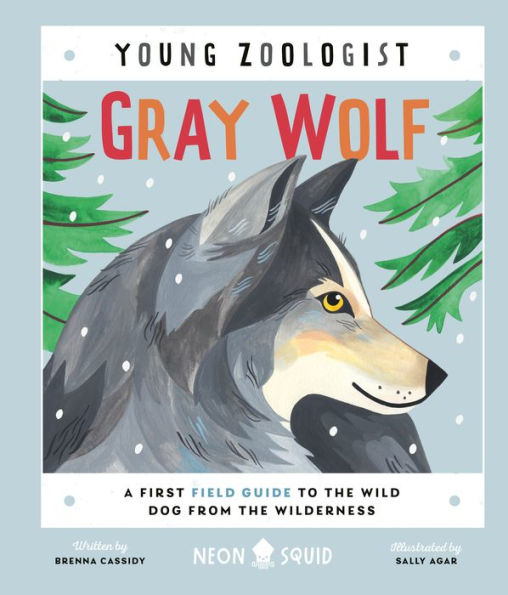 Gray Wolf (Young Zoologist): A First Field Guide to the Wild Dog from Wilderness