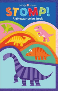 Title: Fun Felt Learning: STOMP!: A Dinosaur Colors Book, Author: Roger Priddy