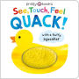 See, Touch, Feel: Quack!: A squeaky touch-and-feel book