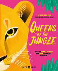 Ibooks free downloads Queens of the Jungle: Meet the Female Animals Who Rule the Animal Kingdom!  by Carly Anne York, Kimberlie Clinthorne-Wong, Neon Squid 9781684493746 in English