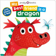 Title: My Best Friend Is A Dragon, Author: Roger Priddy