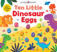 Free full ebook downloads for nook Ten Little Dinosaur Eggs (Little Squishies): A Color & Matching Book 