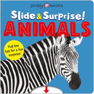 Title: Slide & Surprise! Animals, Author: Roger Priddy