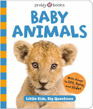 Title: Little Kids Big Questions: Baby Animals, Author: Roger Priddy