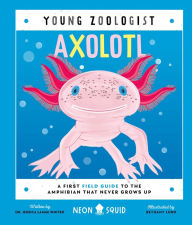 Free english ebooks pdf download Axolotl (Young Zoologist): A First Field Guide to the Amphibian That Never Grows Up