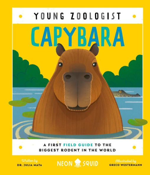 Capybara (Young Zoologist): A First Field Guide to the Biggest Rodent World
