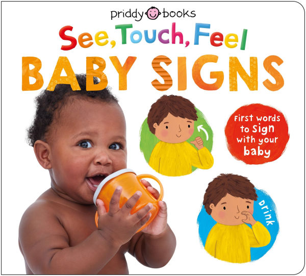 See, Touch, Feel: Baby Signs: First Words to Sign With Your Baby