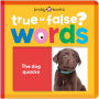 Words (True or False?): Fun first learning through silly trivia!