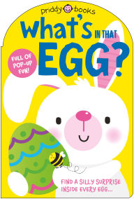 Title: What's in That Egg?: An Easter surprise pop-up book, Author: Priddy Books