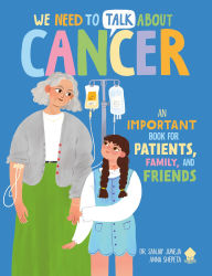Title: We Need to Talk About Cancer: An IMPORTANT Book for Patients, Family, and Friends, Author: Neon Squid