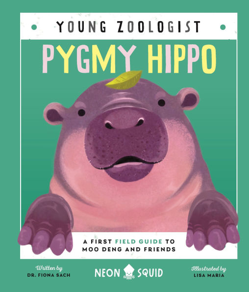 Pygmy Hippo (Young Zoologist): A First Field Guide to Moo Deng and Friends
