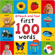 Title: First 100 Words Touch-and-Feel: A sensory early-learning book, Author: Priddy Books