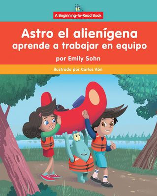 Astro el alien gena aprende a trabajar en equipo (Astro the Alien Learns about Teamwork)