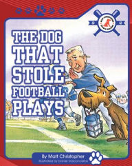 Title: The Dog That Stole Football Plays, Author: Matt Christopher