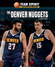 Title: The Denver Nuggets, Author: Mark Stewart