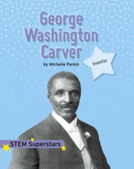 Title: George Washington Carver, Author: Michelle Parkin